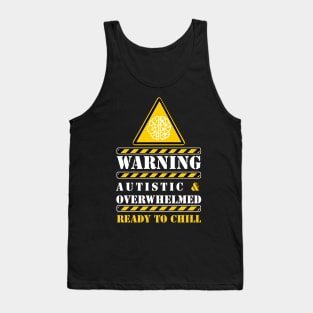 autistic and overwhelmed Tank Top